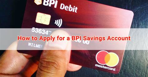 How to apply for BPI Savings Account .